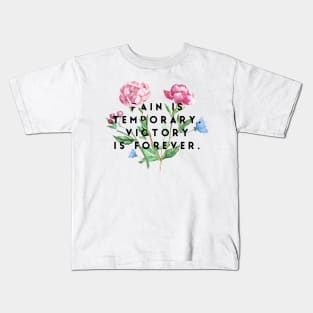 Pain is temporary victory is forever Kids T-Shirt